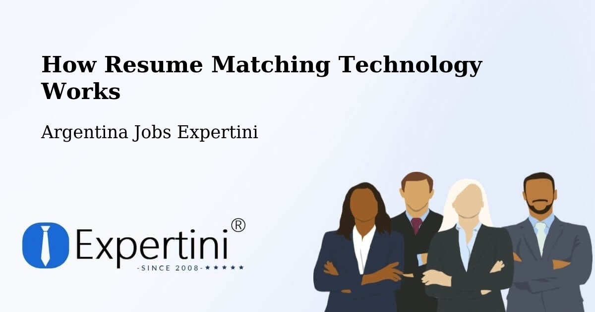 How Resume Matching Technology Works - Argentina Jobs Expertini